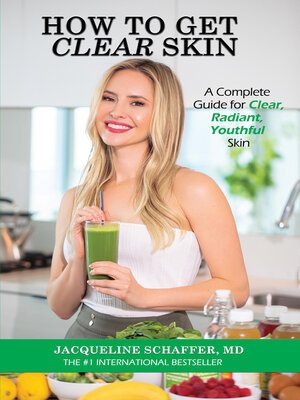 cover image of How to Get Clear Skin: a Complete Guide for Clear, Radiant, Youthful Skin